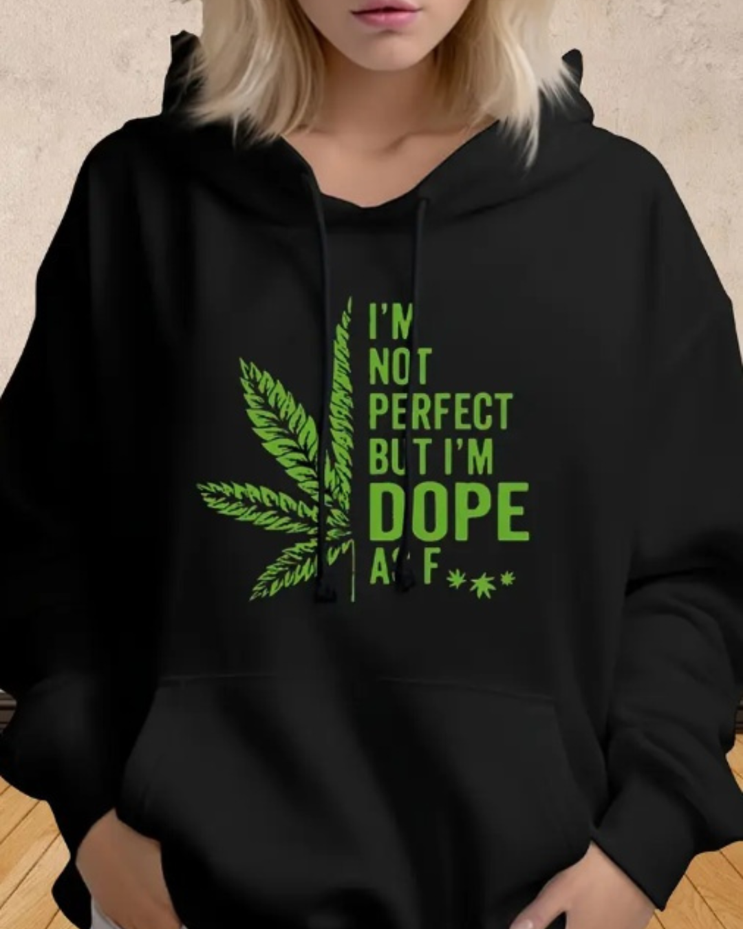 I' not perfect  but I'm dope Hoodie