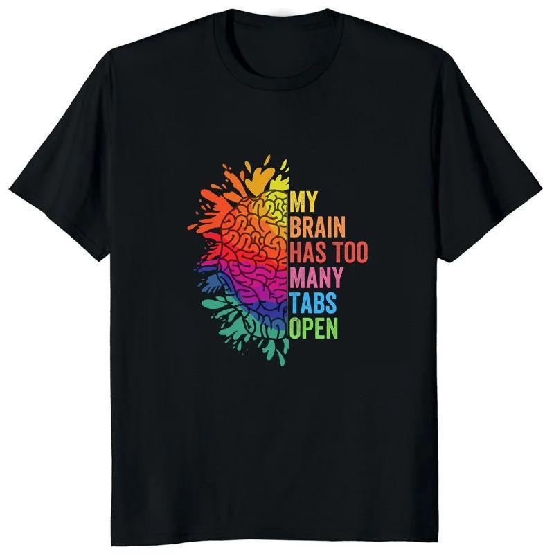 My Brain Has Too Many Tabs Open Printed Funny Mind T Shirt