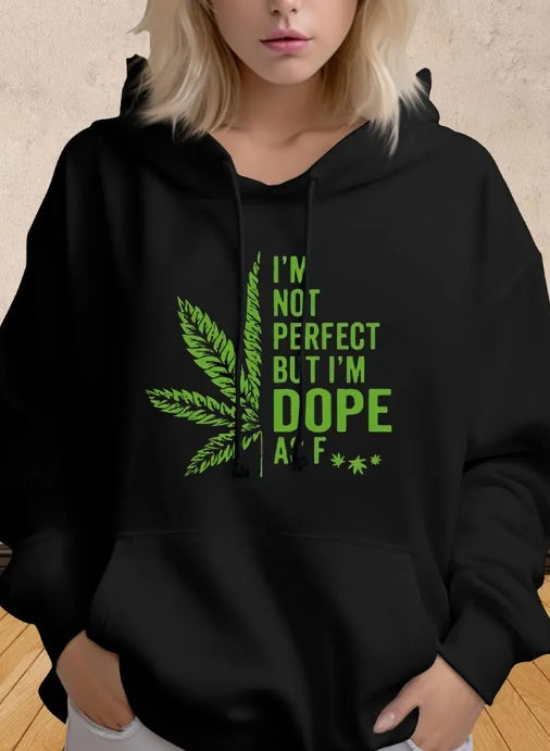 I' not perfect  but I'm dope Hoodie