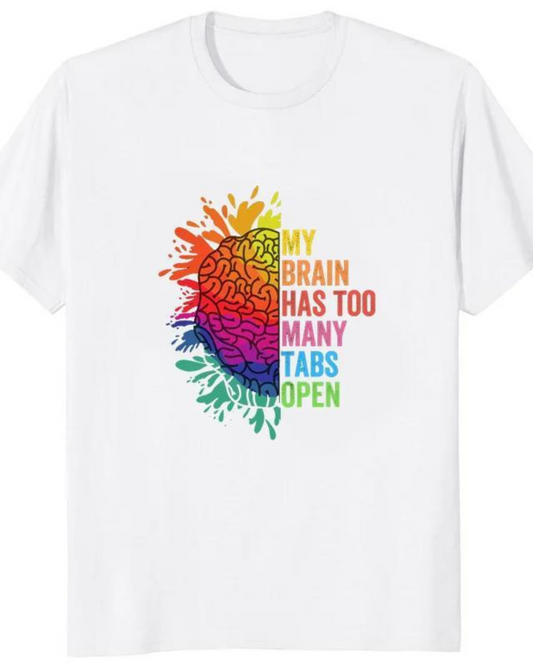 My Brain Has Too Many Tabs Open Printed Funny Mind T Shirt