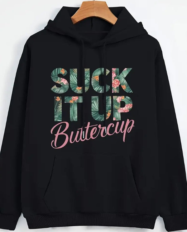 Suck it up buttercup Hoodie